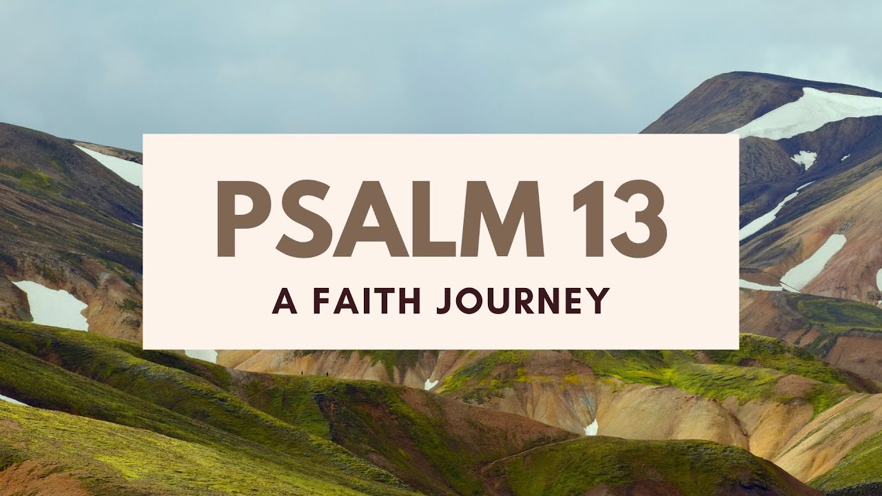 December 28, 2025 - Psalm 13: A Faith Journey