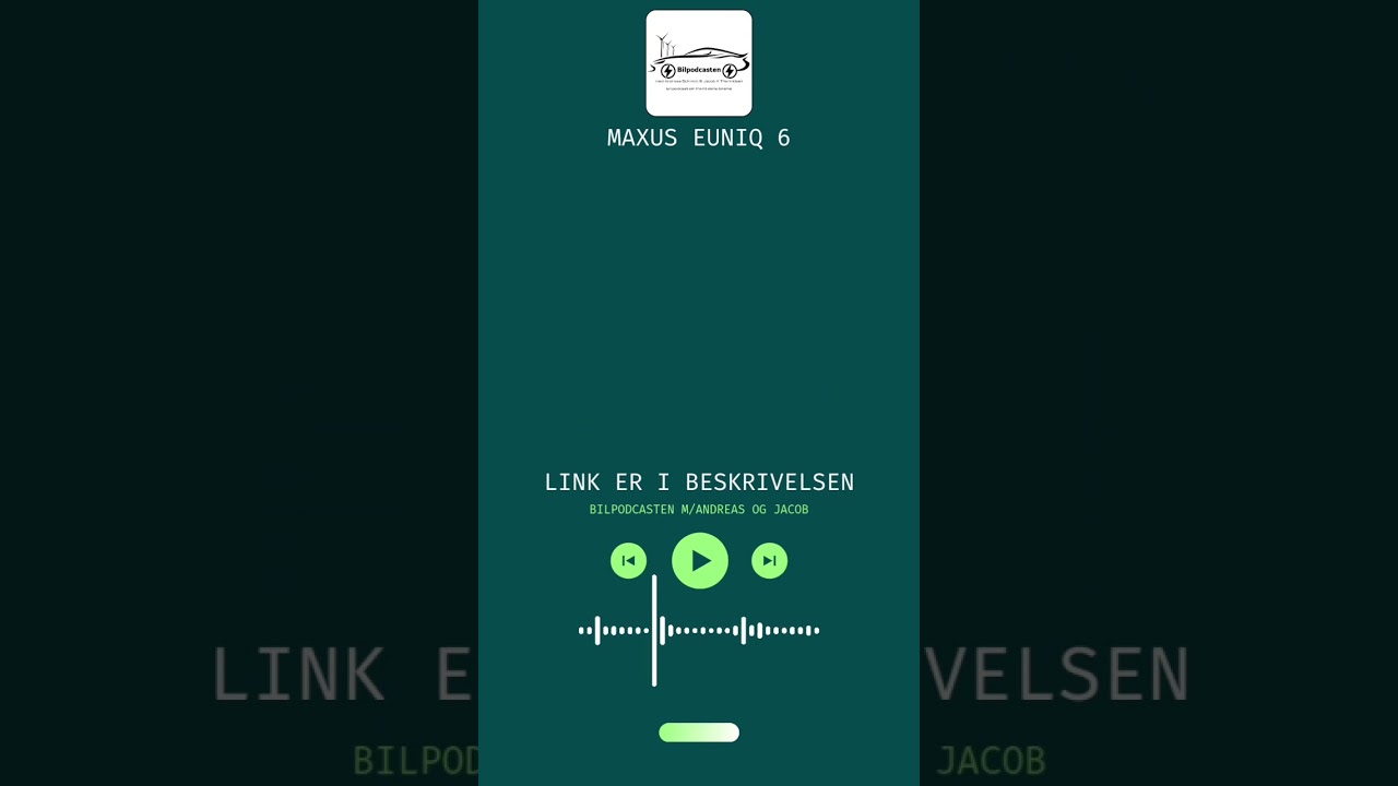 Maxus Euniq 6 test og anmeldelse. Podcast om biler. #maxus