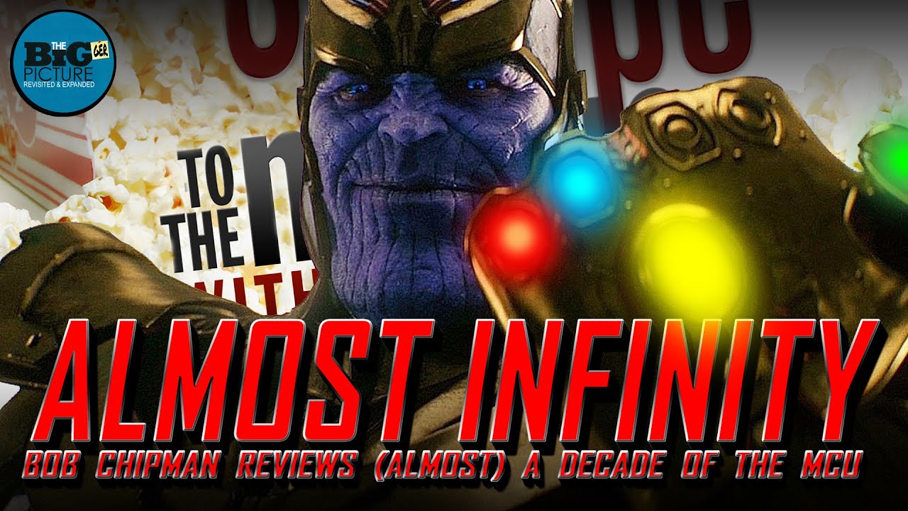 MARVEL CINEMATIC UNIVERSE: ALMOST INFINITY - The Bigger Picture
