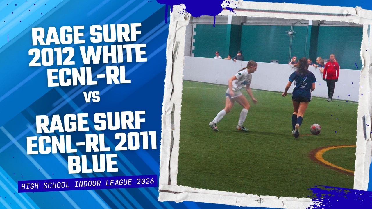 RAGE SURF 2012 ECNL RL WHITE VS  RAGE SURF 2011 ECNL RL BLUE - INDOOR HS LEAGUE 2026