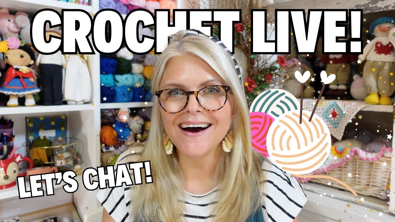 LIVE Cozy Crochet Chat! 🧶 June 27th, 2025
