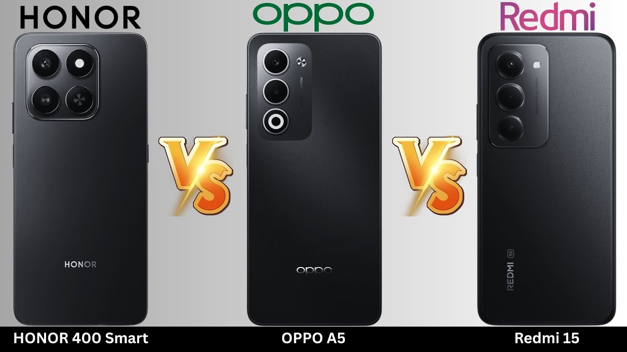 HONOR 400 Smart VS OPPO A5 VS Redmi 15