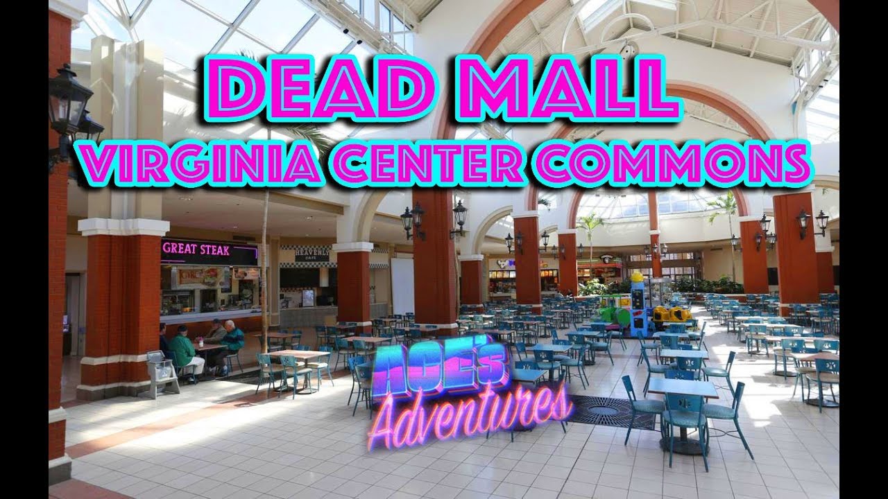 DEAD MALL - VIRGINIA CENTER COMMONS