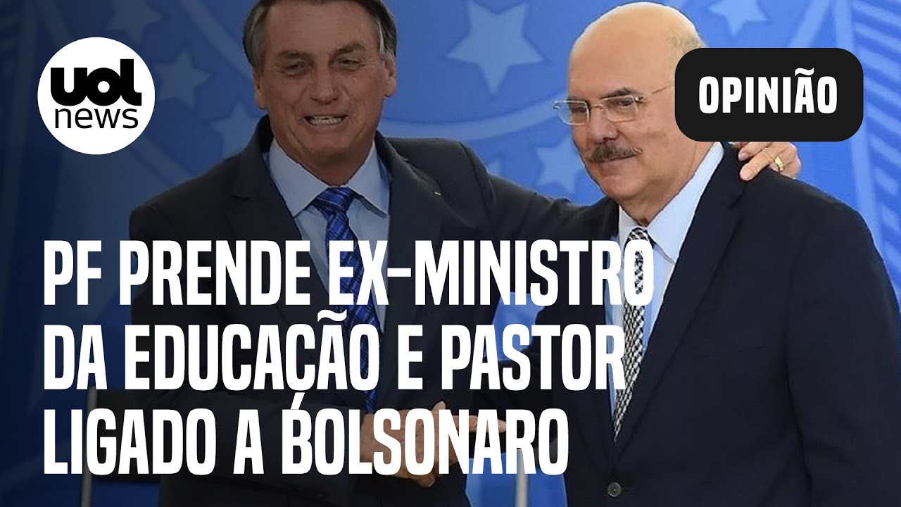 PF prende ex-ministro da Educa&ccedil;&atilde;o Milton Ribeiro e pastor ligado a Bolsonaro, diz jornal