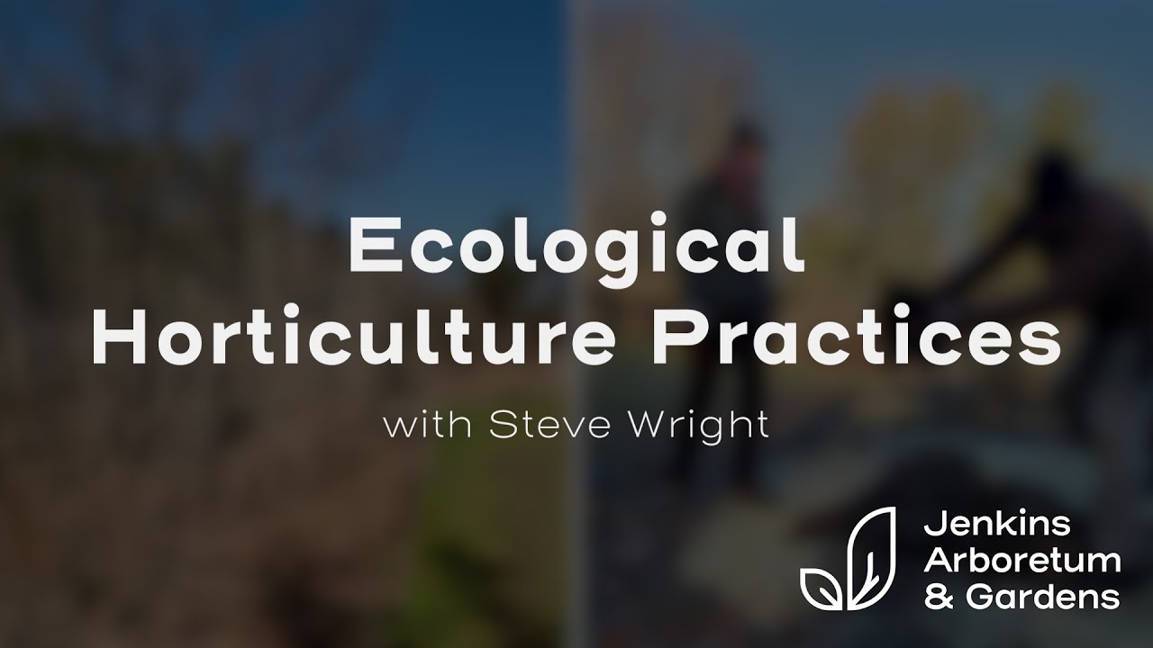 Ecological Horticulture Practices with Steve Wright