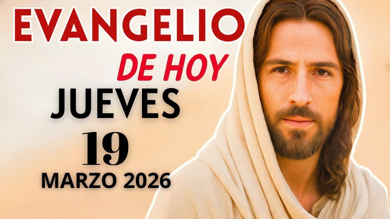 Evangelio de Hoy – Jueves 19 de Marzo del 2026: Lecturas del Día y Reflexión  #evangeliodehoy