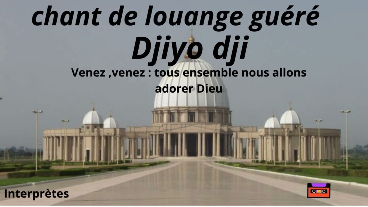 DJIYO DJI CHANT DE LOUANGE GUERE