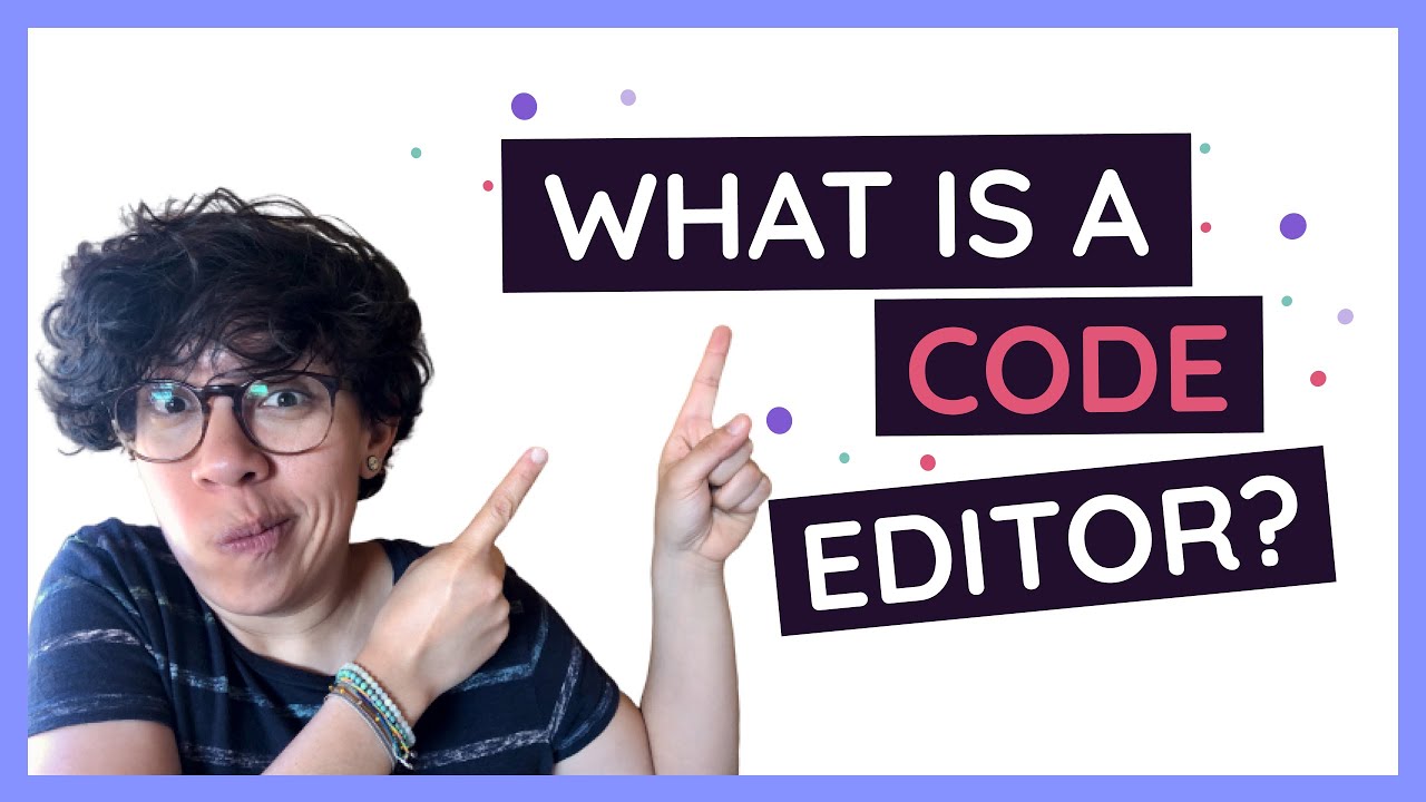 What is a CODE EDITOR? 🤓