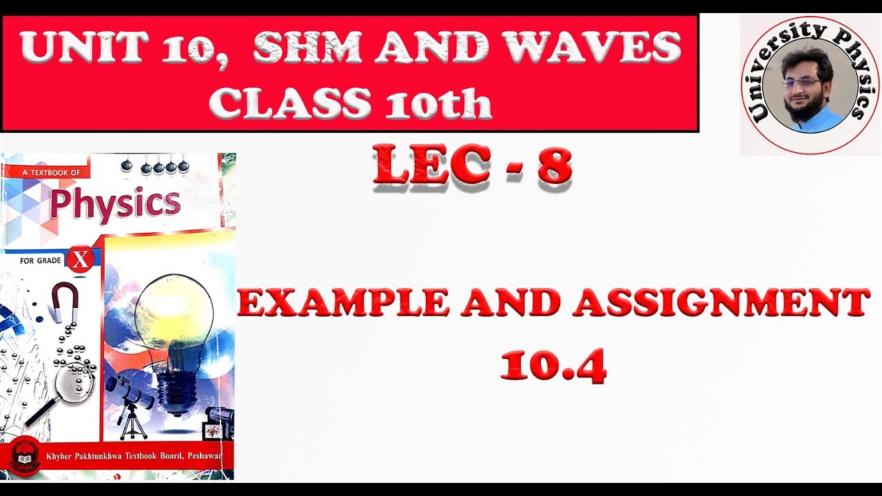Class 10 physics unit 10 kpk textbook board | Example and assignment 10.4 | SHM and Waves