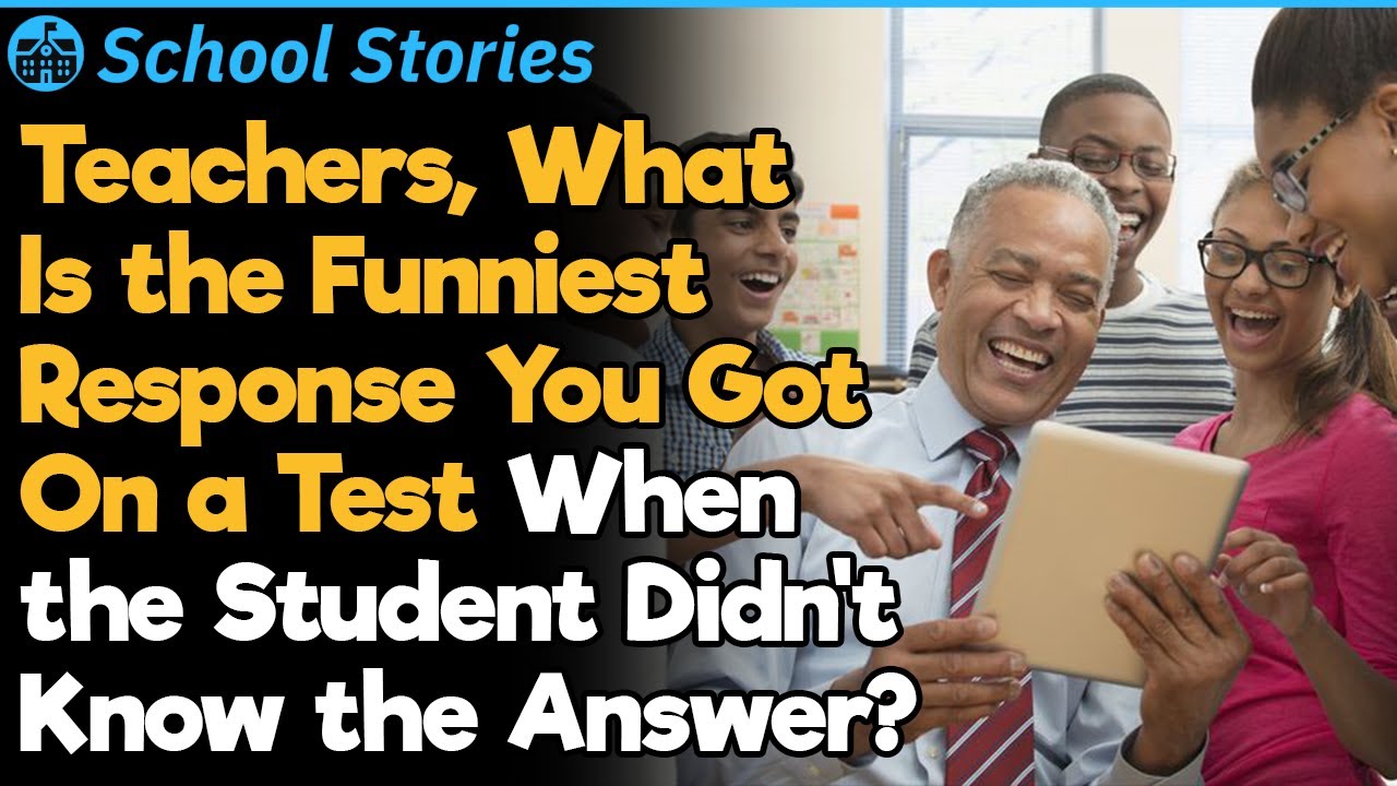 Teachers, What's the Funniest Wrong Answer From a Test? | School Stories #34