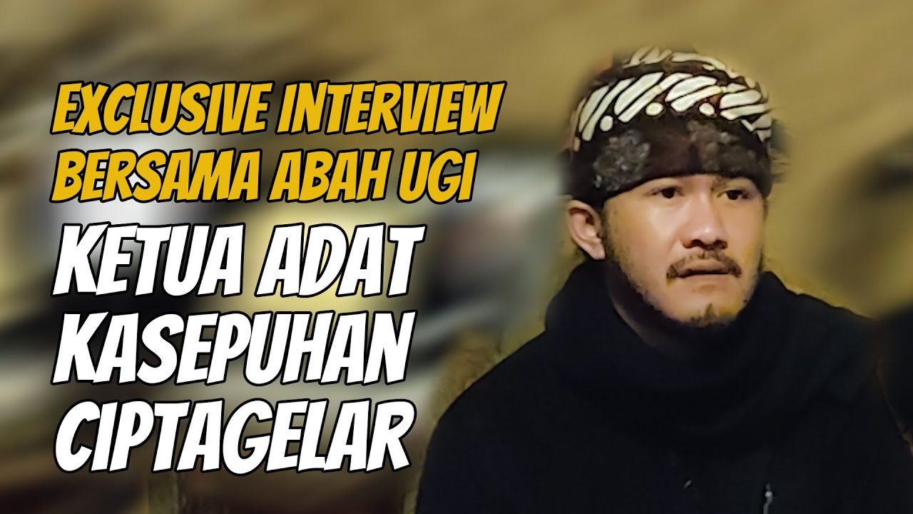 Wawancara dengan Tokoh Utama Kasepuhan Adat Ciptagelar