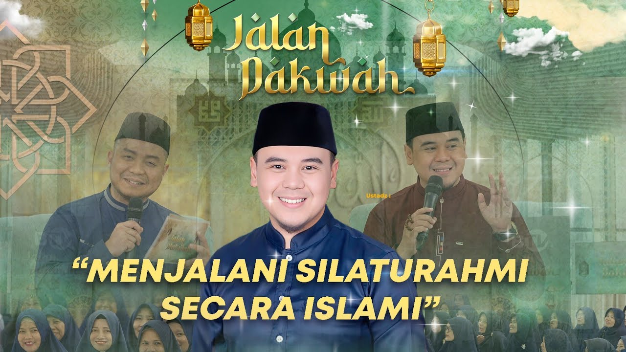 Petunjuk Ustadz Hilman Fauzi, Menjalin Silaturahmi Secara Islami - Jalan Dakwah BTV