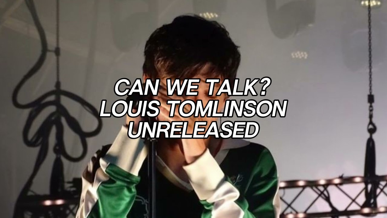 (baby) can we talk?- Louis Tomlinson (unreleased) full