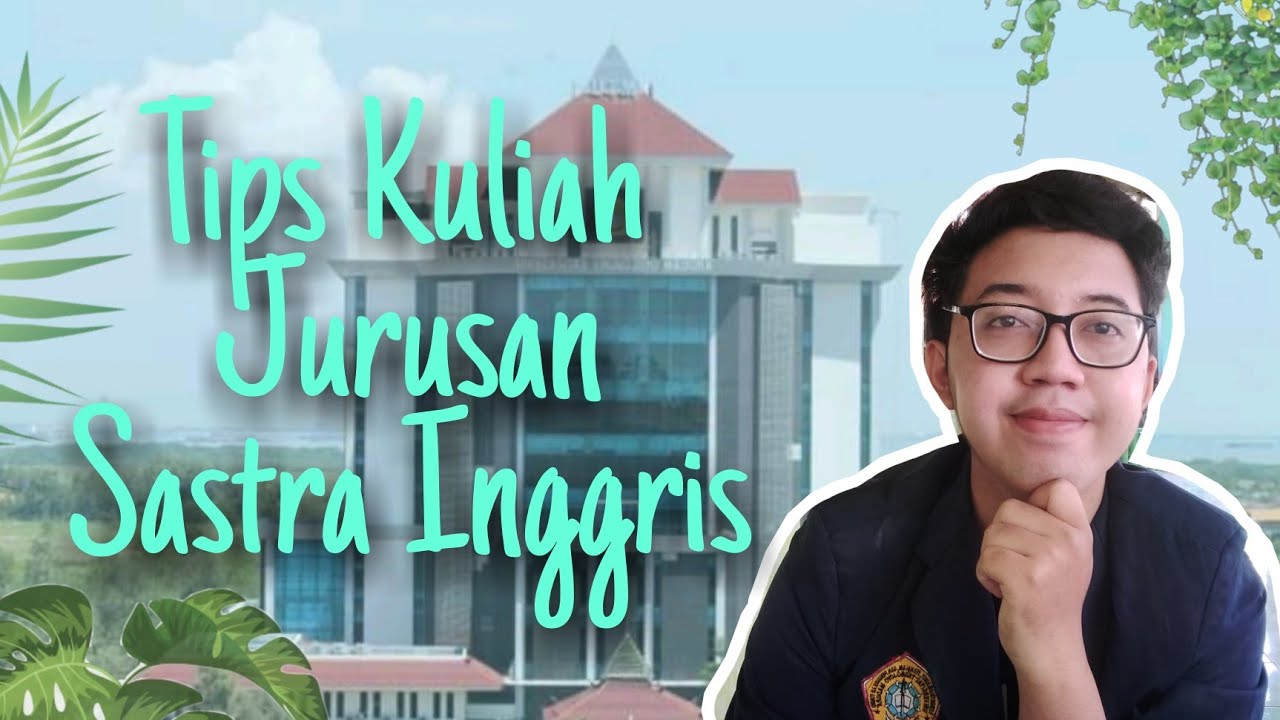 Tips Kuliah Di Jurusan Sastra Inggris!! || Apa Aja yang Perlu di Siapin & di Pelajari ?!!
