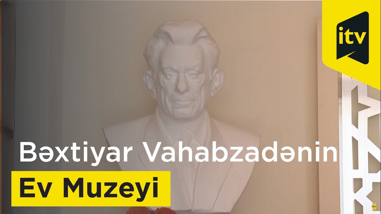 Şəkidə Bəxtiyar Vahabzadənin Ev Muzeyini ziyarət etdik