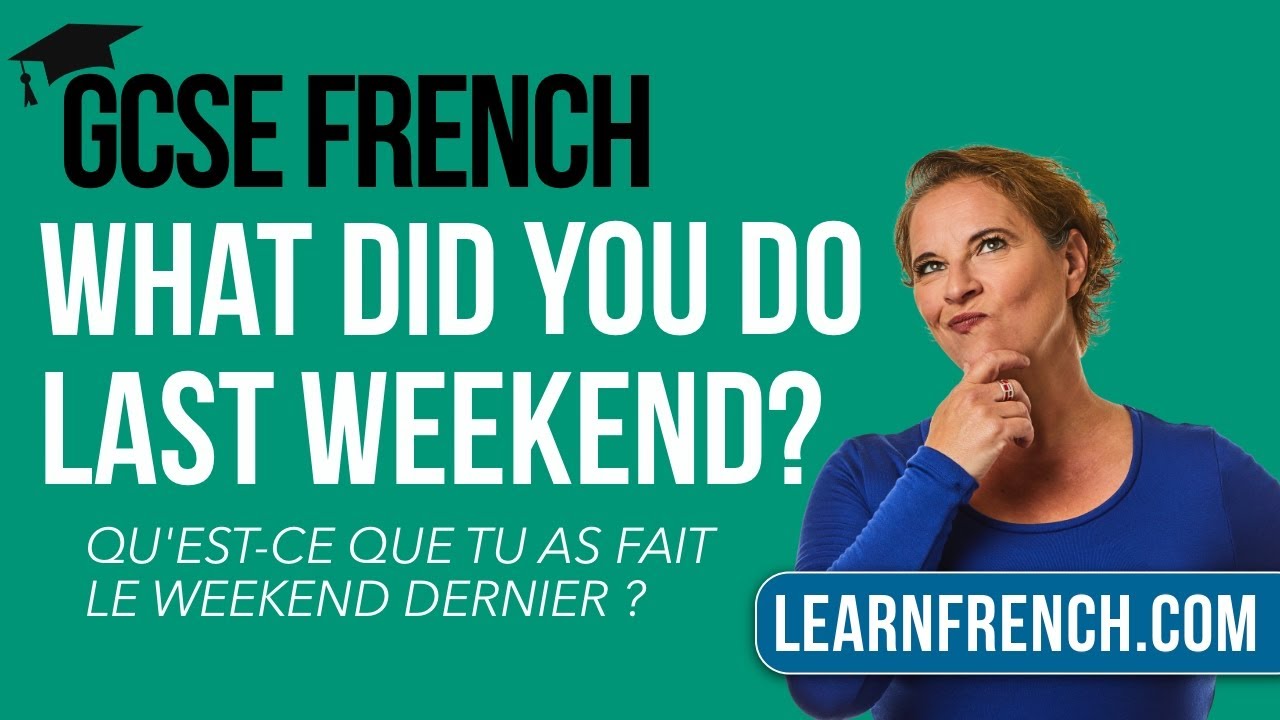 GCSE French Speaking: What did you do last weekend?