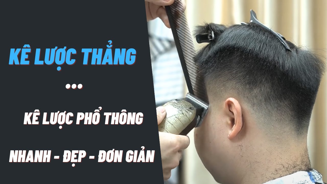 CHIA SẺ CÁCH KÊ LƯỢC THẲNG THÀNH , LẤY HIỆU ỨNG NHỮNG KIỂU ĐẦU PHỔ THÔNG - Hung BarberSharing