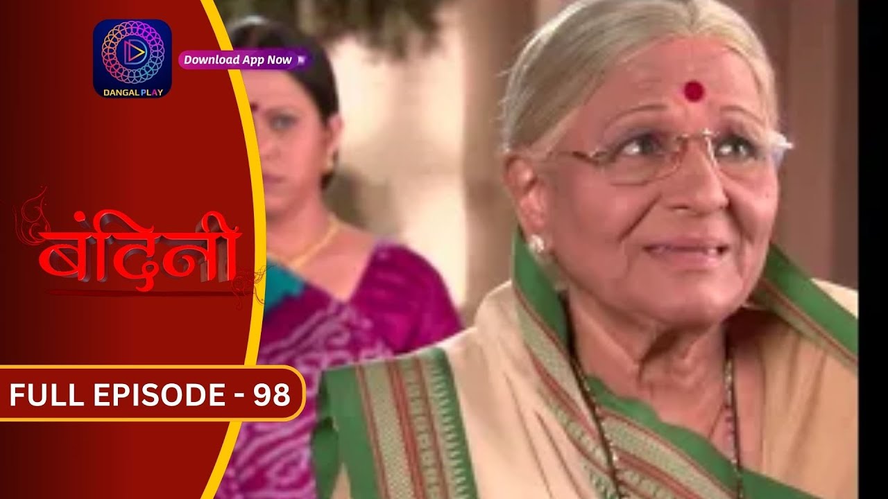 Bandini | Full Episode - 98 | बंदिनी | Dangal2