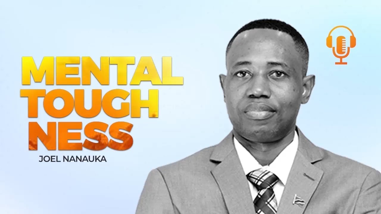 MENTAL TOUGHNESS  - JOEL NANAUKA