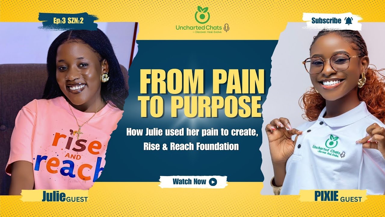 From Pain to Purpose |Julie’s Powerful Story of Building Rise & Reach Charity|Uncharted Chats S2 Ep3