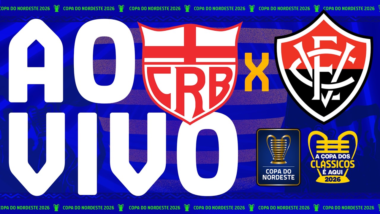 AO VIVO: CRB X VIT&Oacute;RIA | COPA DO NORDESTE 2026