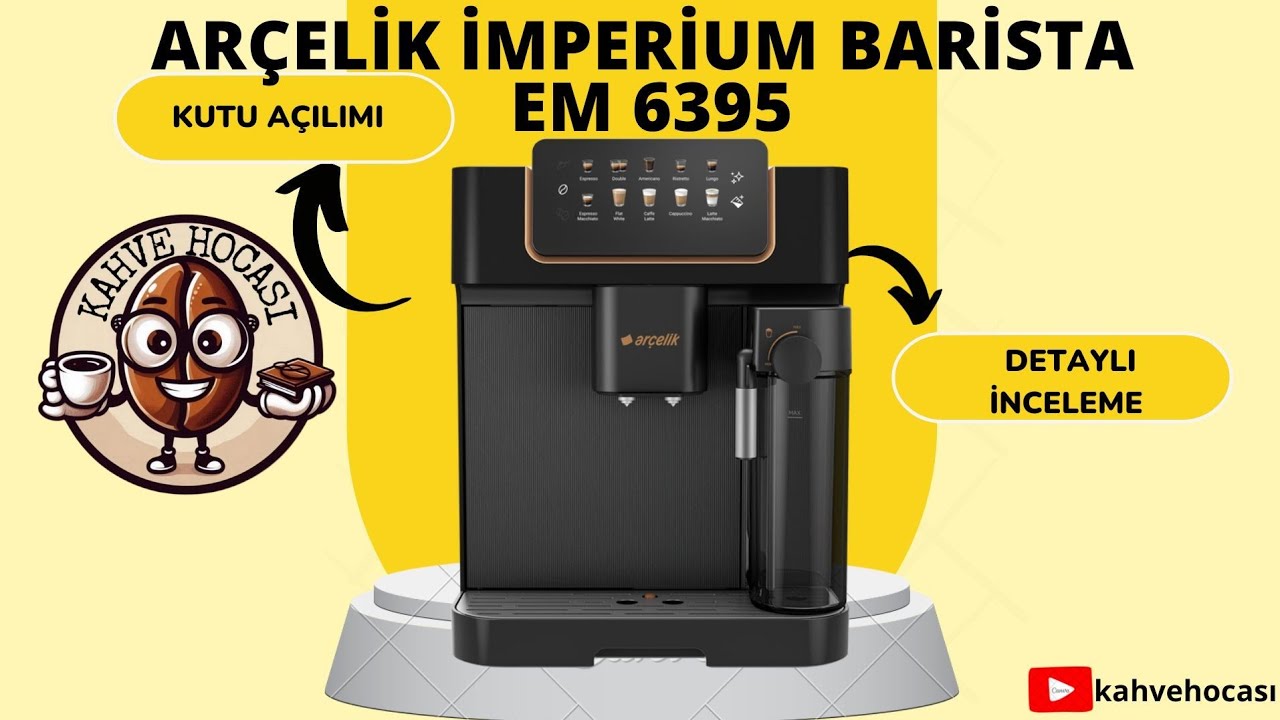 Arçelik İmperium Barista EM 6395 kutu açılımı ve detaylı inceleme