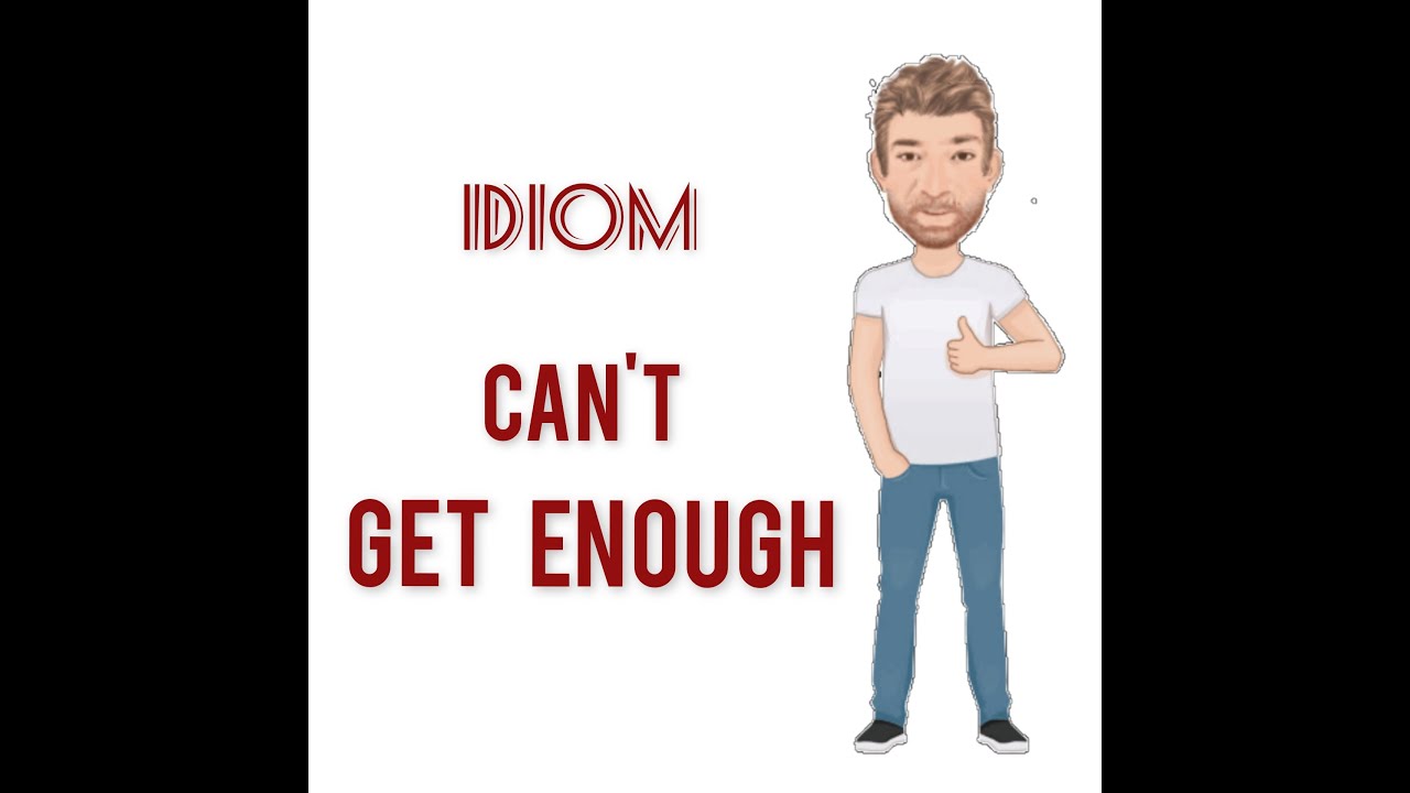 Can't Get Enough of Something - Idioms (915) English Tutor Nick P