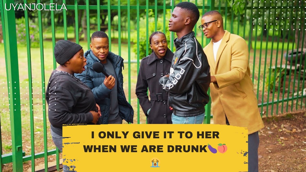 UYANGIJOLELA -I JUST HAVE SEX WITH HER WHEN WE ARE DRUNK😂