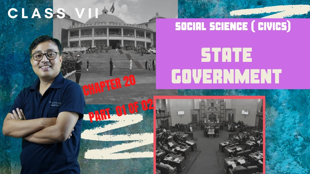 Class VII Social Science (Civics) Chapter 20: State Government (Part 1 of 2)