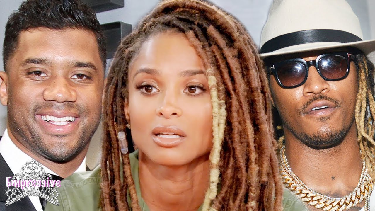 Ciara opens up about her toxic relationship with Future | Ciara praises Russell Wilson