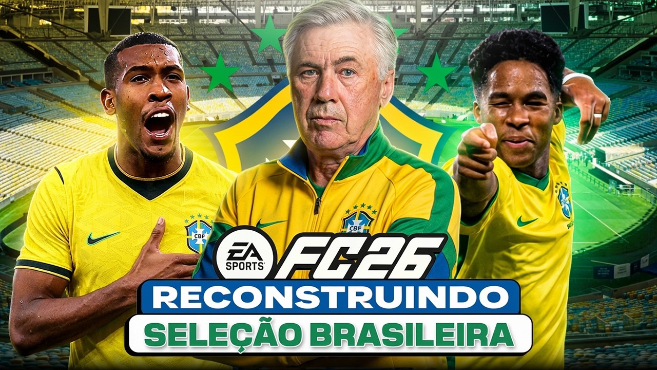 EAFC 26 | RECONSTRUINDO A SELE&Ccedil;&Atilde;O BRASILEIRA!! | MODO CARREIRA 🔥
