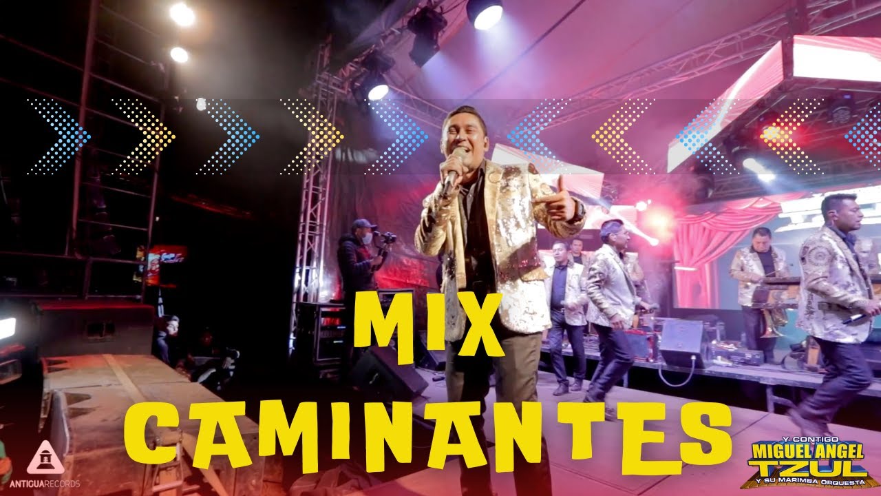 Mix Caminantes - Miguel Angel Tzul y su Marimba Orquesta 2022