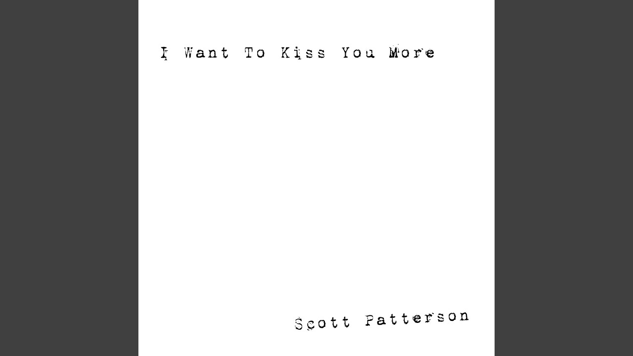I Want to Kiss You More