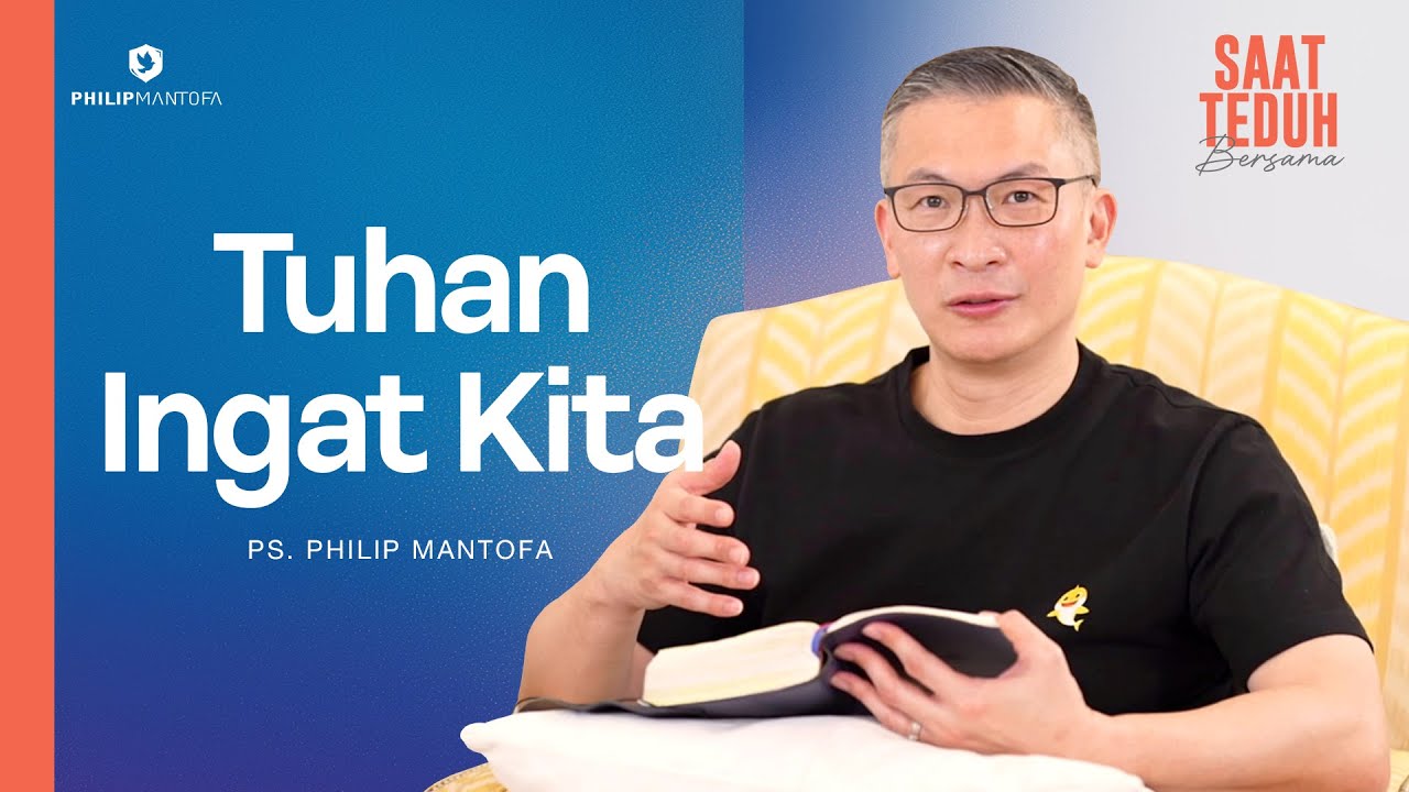 TUHAN INGAT KITA - Saat Teduh Bersama | 27 Agustus 2025 (Official Philip Mantofa)