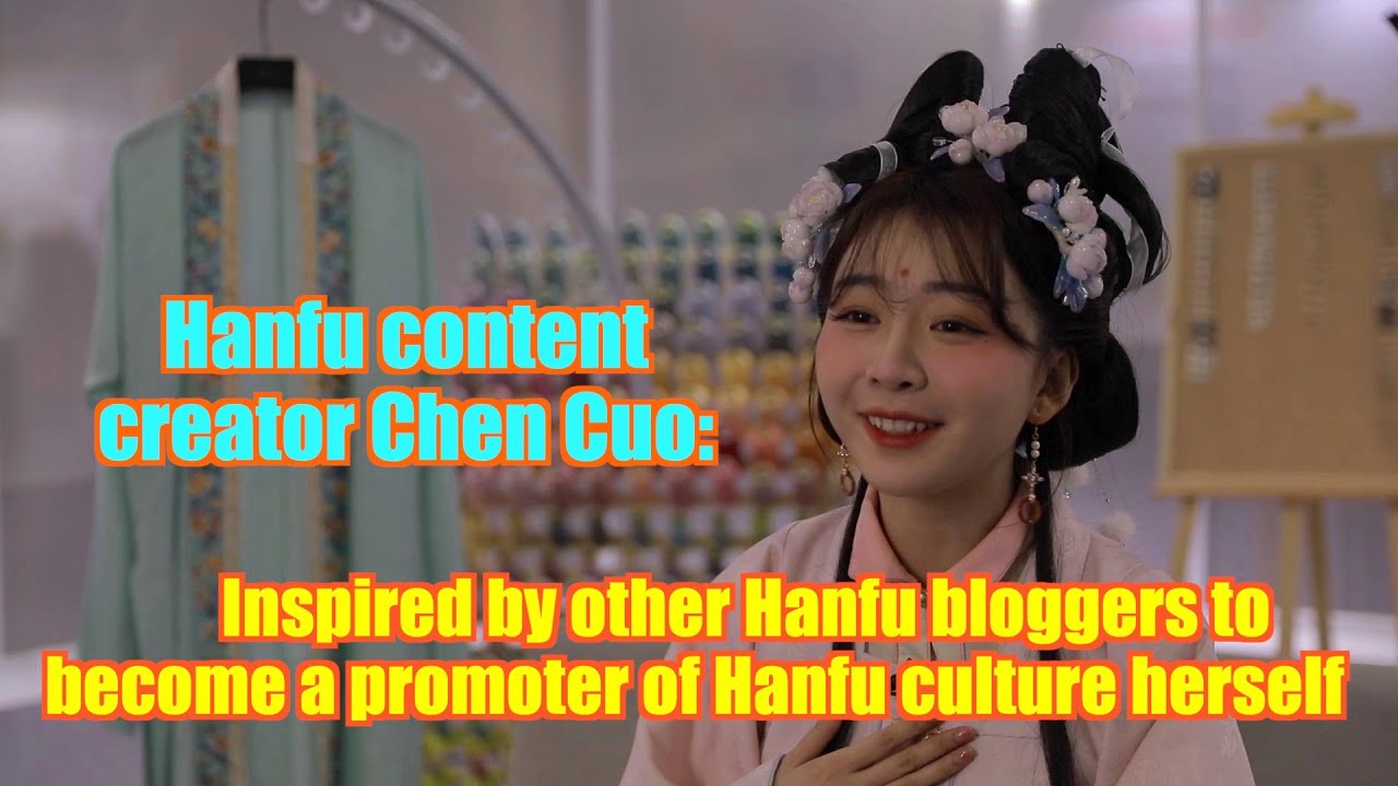 Hanfu model Chen Cuo: How to become a promoter of Hanfu culture