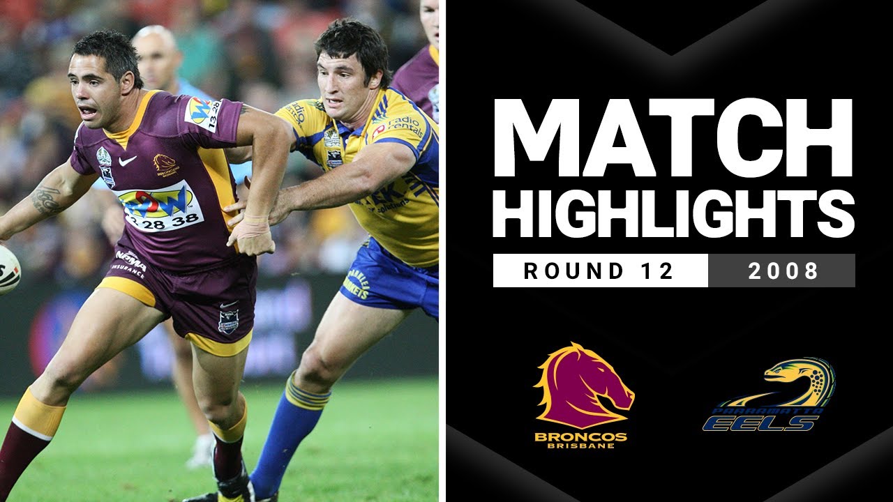 NRL Highlights | Broncos v Eels Round 12, 2008 | Classic Match Highlights