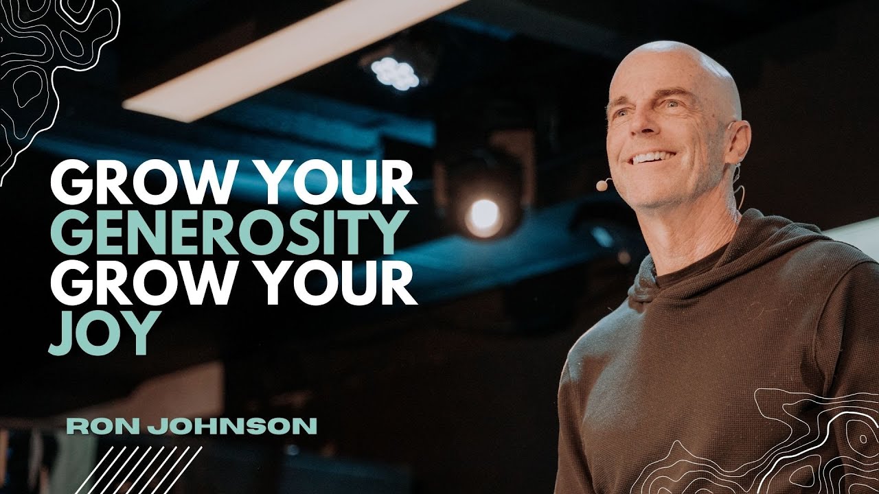 Kingdom Builders // Grow Your Generosity, Grow Your Joy // Ron Johnson