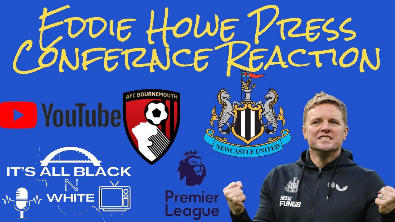 Eddie Howe Press Conference Reaction