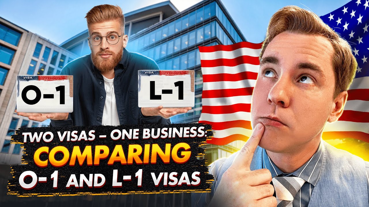O-1 vs L-1 Visa: Which Is Better for Starting a Business in the U.S.?