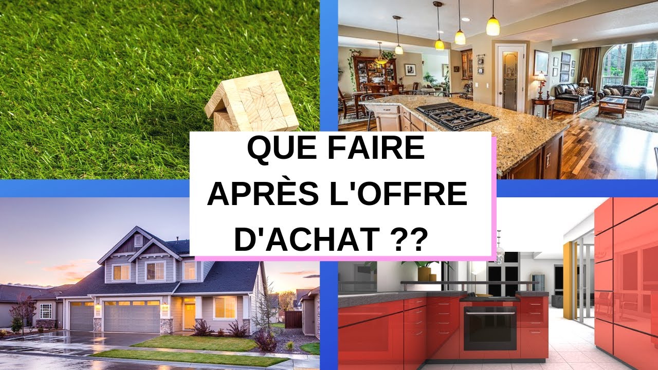 QUE SE PASSE T'IL APRES L'OFFRE D'ACHAT ??