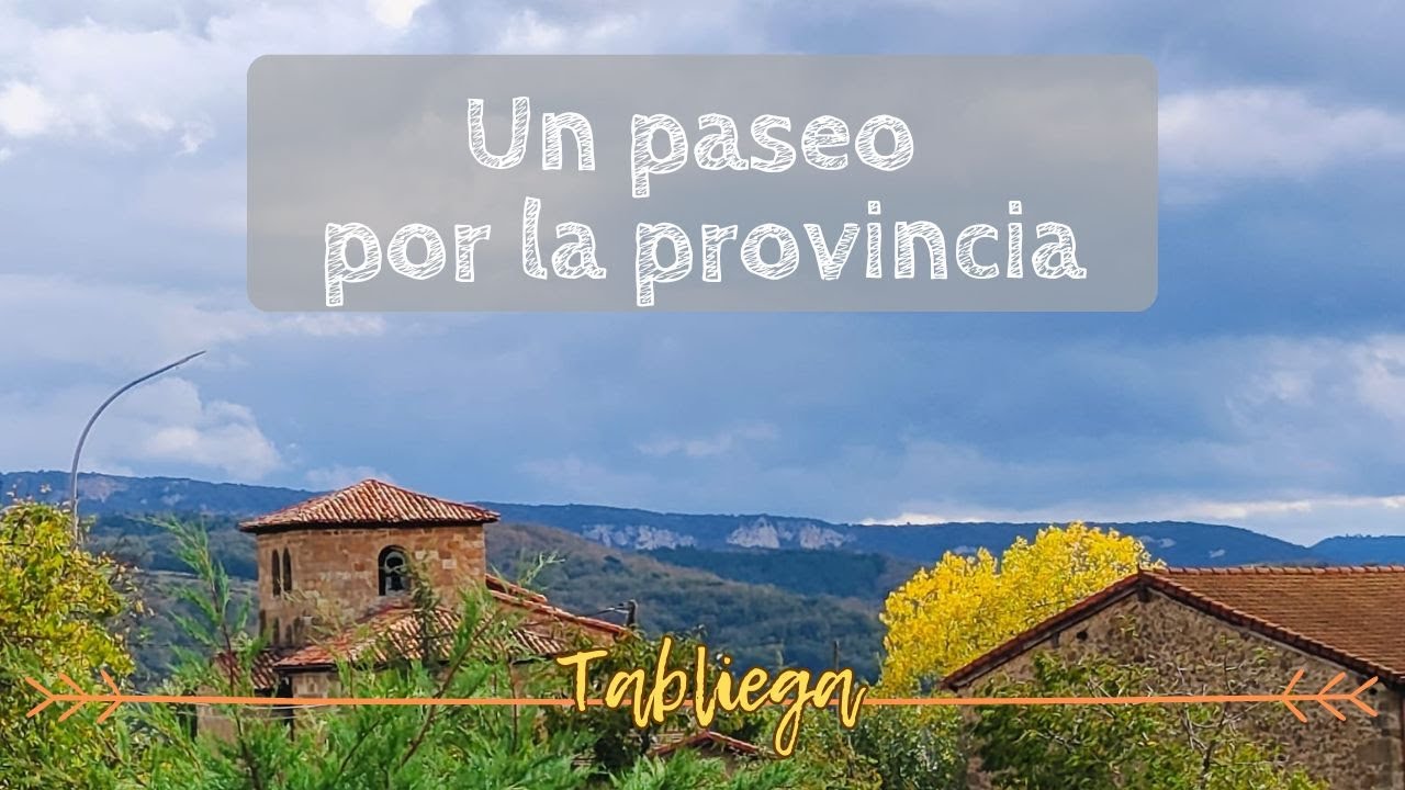 UN PASEO POR LA PROVINCIA | Tabliega