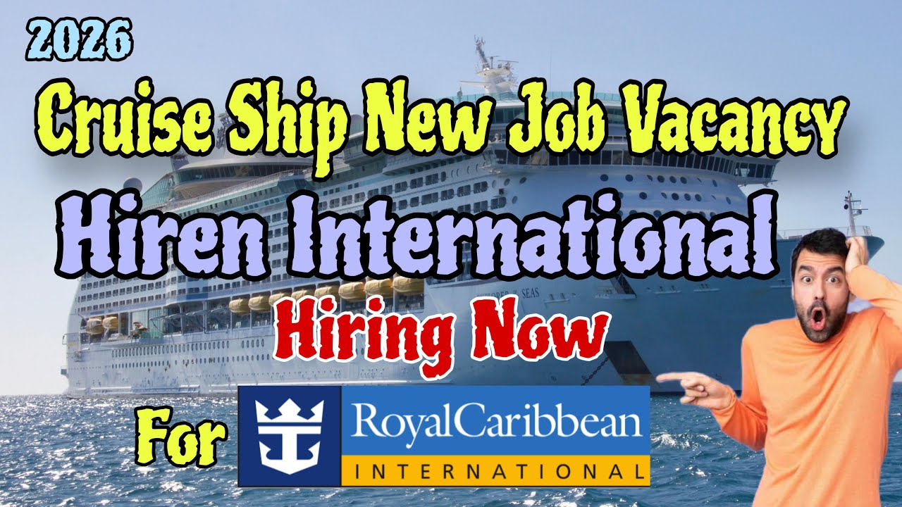 2026 Cruise Ship New Job Vacancy || Hiren International Hiring Now || Royal Caribbean 