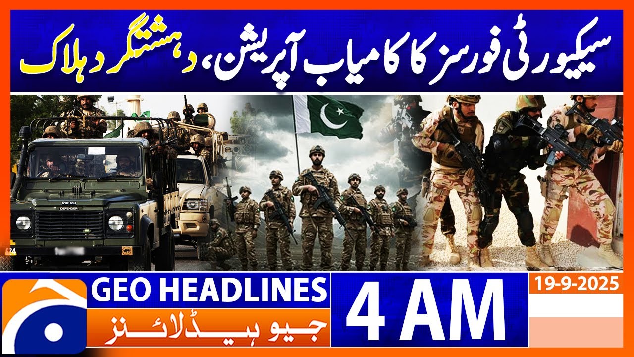 Major operation by security forces, terrorists killed| Headlines Geo News 4 AM | 19 September 2025