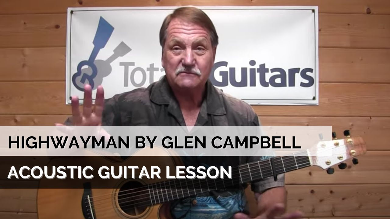 Highwayman by Glen Campbell/Jimmy Webb  - Acoustic Guitar Lesson Preview from Totally Guitars