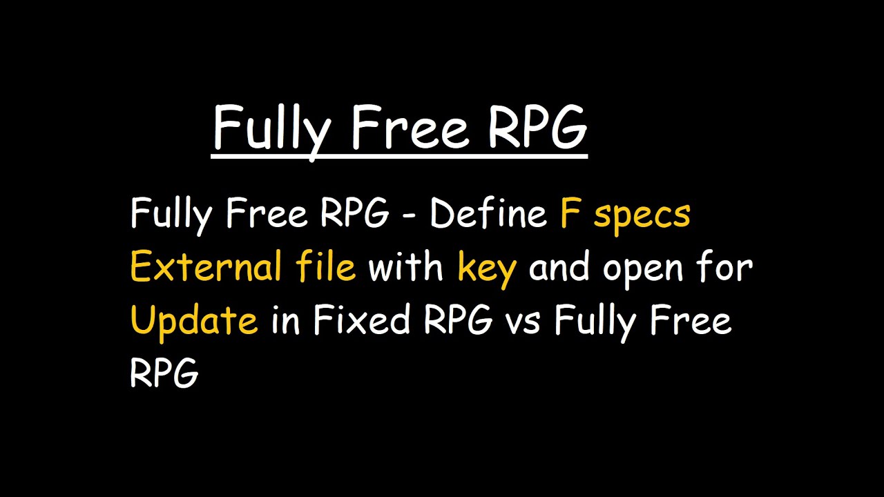 Fully Free RPG-Define F spec External file with key & open for Update in Fixed RPG vs Fully Free RPG