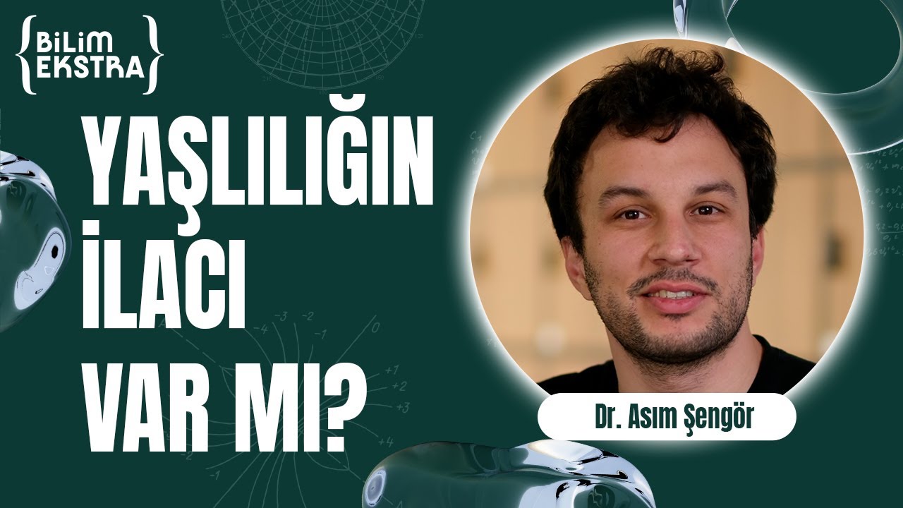 Yaşlanmak hastalık mıdır? / Dr. Asım Şengör ile Bilim Ekstra
