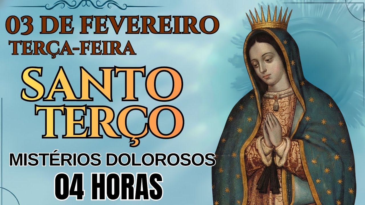 SANTO TERÇO DA MANHÃ – TERÇA-FEIRA, 03/02/2026 | MISTÉRIOS DOLOROSOS 04 HORAS | ORAÇÃO DA MANHÃ