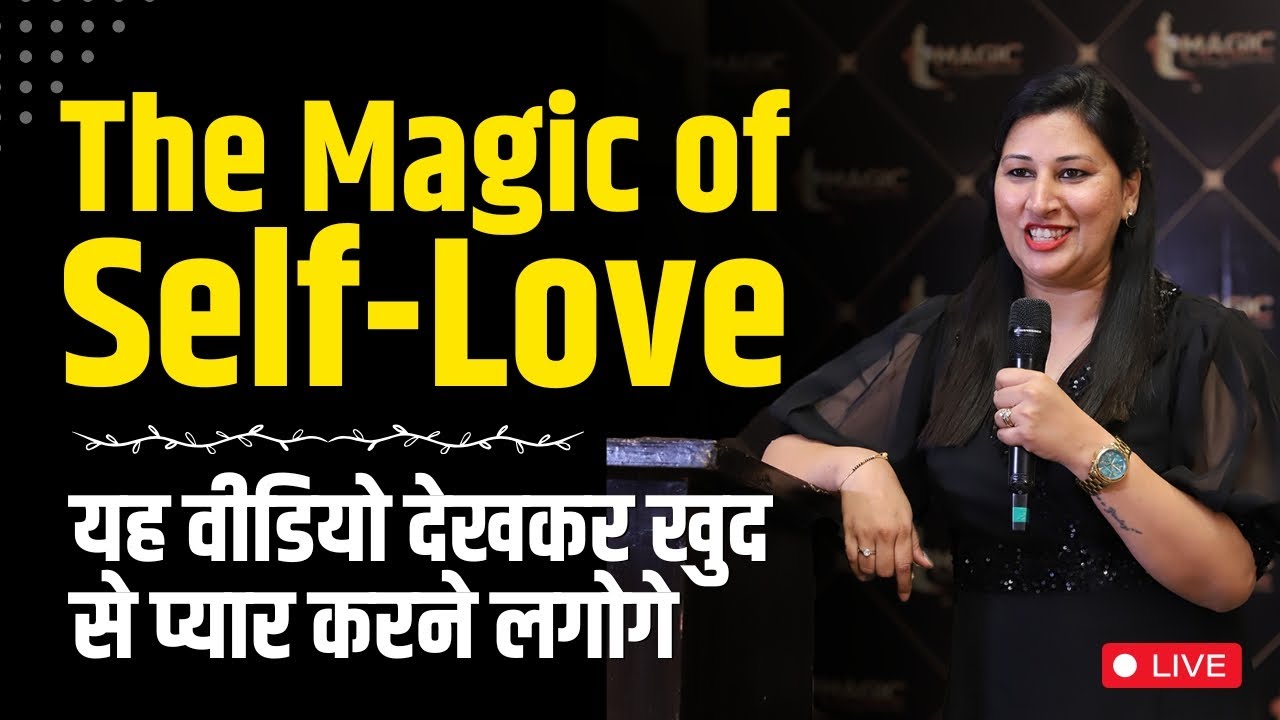 The Magic of Self-Love: How Self-Love Can Transform Your Life Forever