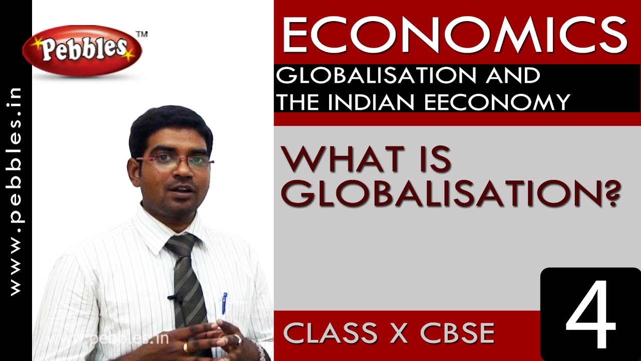 What is Globalisation | Globalisation| Economics |CBSE Class 10 Social Sciences