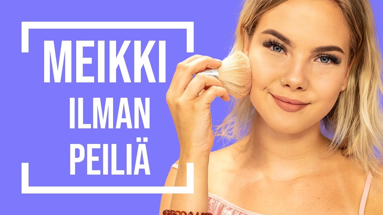 MEIKATAAN ILMAN PEILIÄ | Emma ja Milla testaa